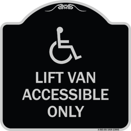 Lift Van Accessible Only With Updated Isa Symbol Heavy-Gauge Aluminum Architectural Sign